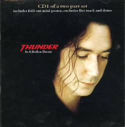 Thunder (UK) : In a Broken Dreams - Part 1.